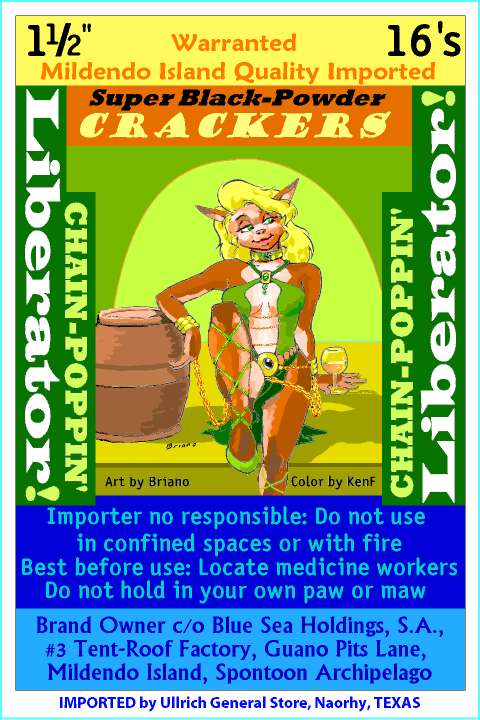 "Chain-Poppin LIBERATOR" firecracker label
            - Idea by Reese Dorrycott, art by Briano, Color & text
            by Ken Fletcher (medium size - high color resolution)
